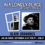 In A Lonely Place with Matt Pinfield Special Guest Alain Johannes